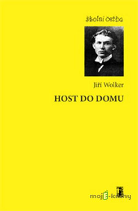 Host do domu - Jiří Wolker Host do domu - Jiří Wolker