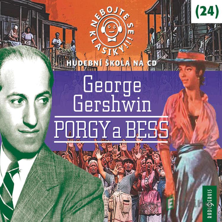 Nebojte se klasiky 24 - Porgy a Bess - George Gershwin Nebojte se klasiky 24 - Porgy a Bess - George Gershwin