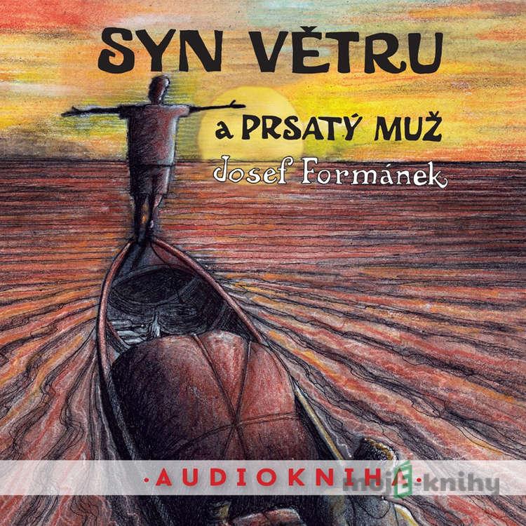 Syn větru a Prsatý muž - Josef Formánek Syn větru a Prsatý muž - Josef Formánek