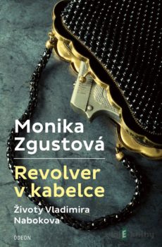 Revolver v kabelce - Monika Zgustová