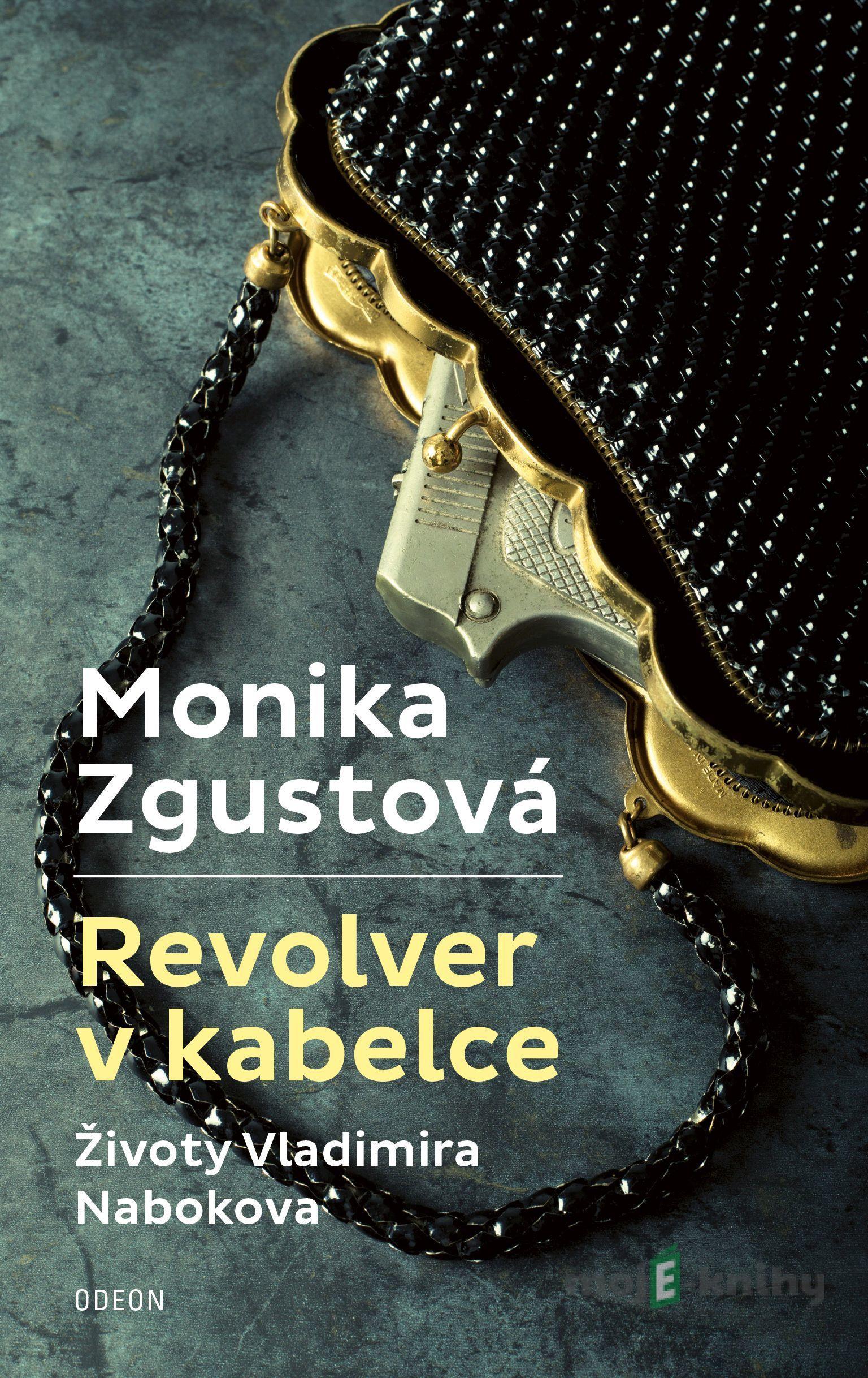 Revolver v kabelce - Monika Zgustová Revolver v kabelce - Monika Zgustová