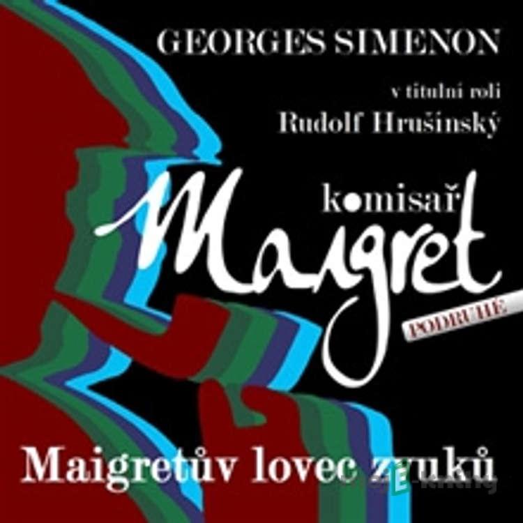 Maigret a lovec zvuků - Georges Simenon Maigret a lovec zvuků - Georges Simenon