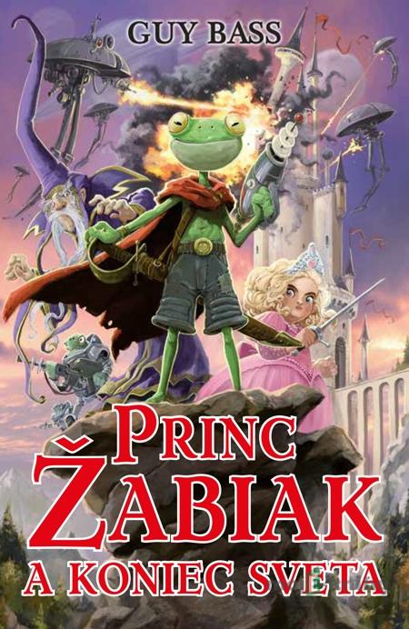 Princ Žabiak a koniec sveta - Guy Bass Princ Žabiak a koniec sveta - Guy Bass