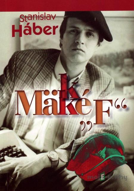 Mäkké F - Stanislav Háber Mäkké F - Stanislav Háber