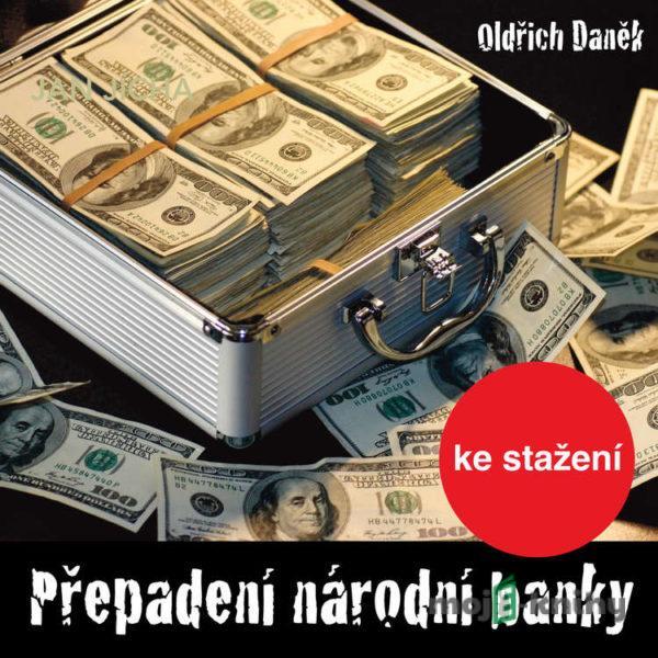Přepadení národní banky - Oldřich Daněk