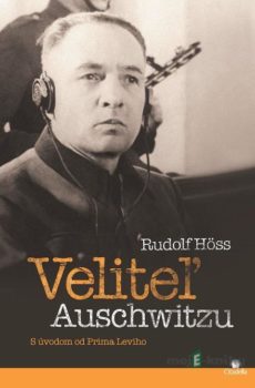 Veliteľ Auschwitzu - Rudolf Höss