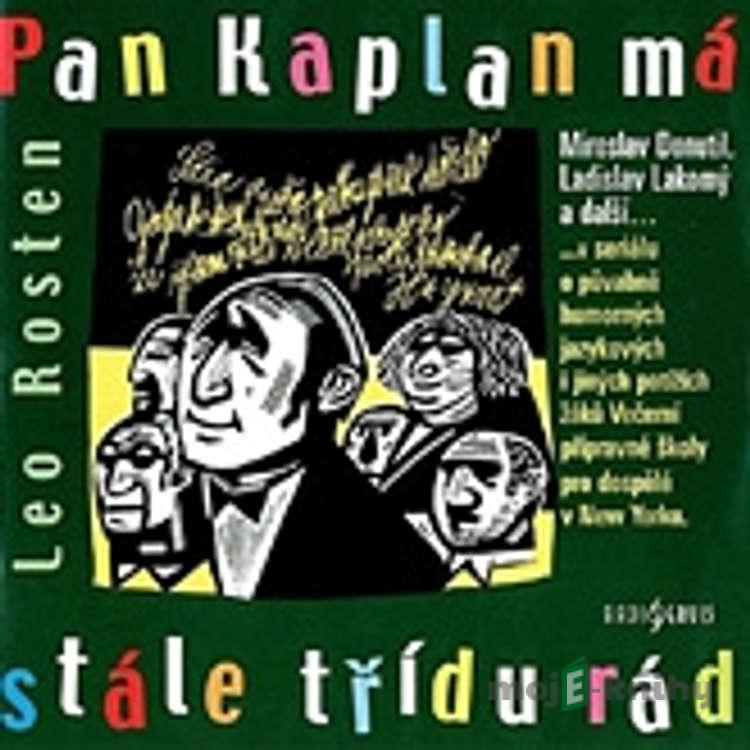 Pan Kaplan má stále třídu rád - Leo Rosten Pan Kaplan má stále třídu rád - Leo Rosten