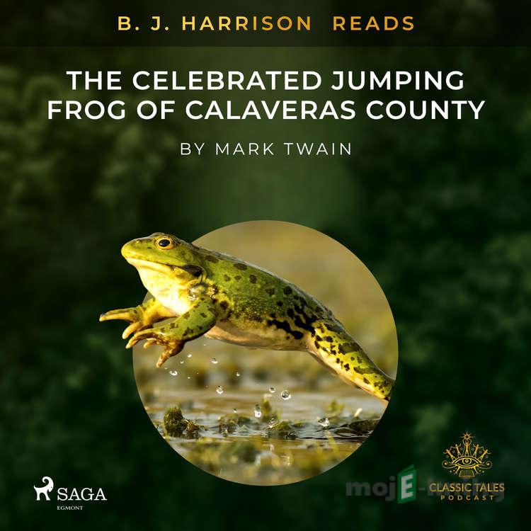 B. J. Harrison Reads The Celebrated Jumping Frog of Calaveras County (EN) - Mark Twain B. J. Harrison Reads The Celebrated Jumping Frog of Calaveras County (EN) - Mark Twain