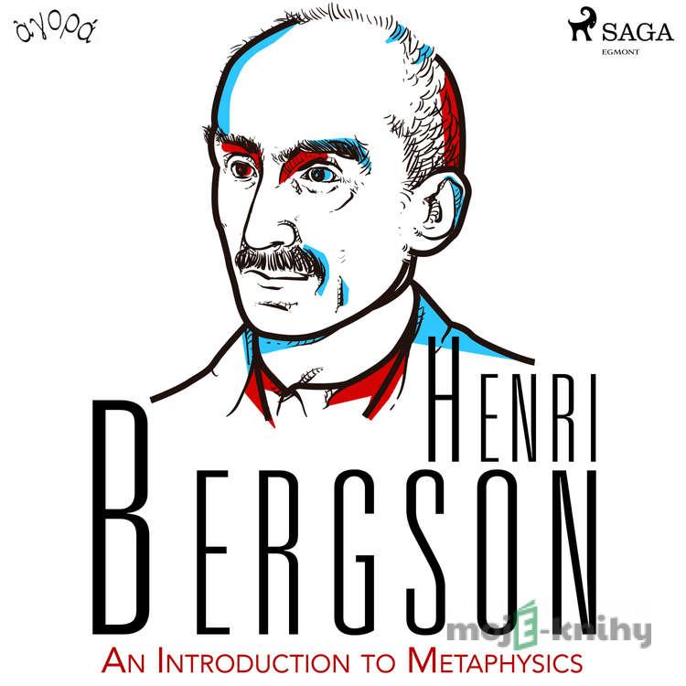 An Introduction to Metaphysics (EN) - Henri Bergson An Introduction to Metaphysics (EN) - Henri Bergson