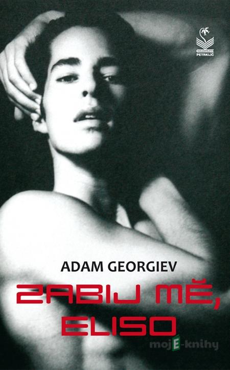 Zabij mě, Eliso - Adam Georgiev Zabij mě, Eliso - Adam Georgiev