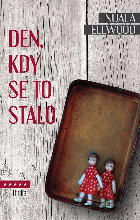 Den, kdy se to stalo - Nuala Ellwood Den, kdy se to stalo - Nuala Ellwood
