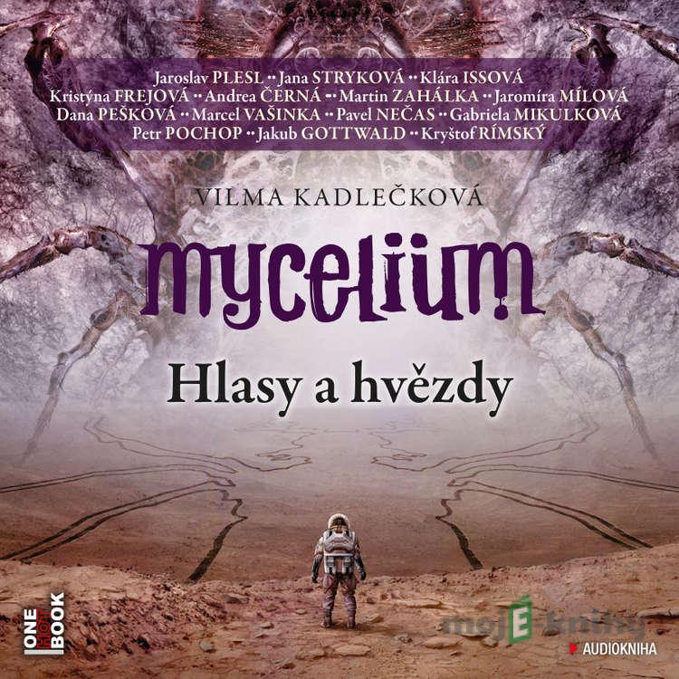 Mycelium 5 - Hlasy a hvězdy - Vilma Kadlečková Mycelium 5 - Hlasy a hvězdy - Vilma Kadlečková