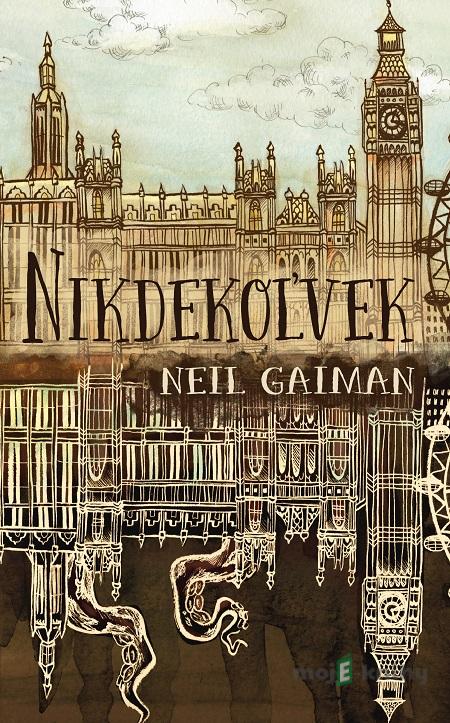 Nikdekoľvek - Neil Gaiman Nikdekoľvek - Neil Gaiman