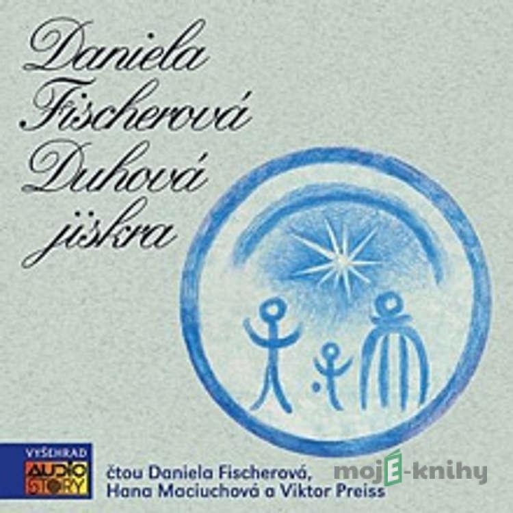 Duhová jiskra - Daniela Fischerová Duhová jiskra - Daniela Fischerová