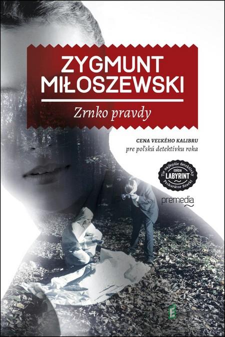 Zrnko pravdy - Zygmunt Miłoszewski Zrnko pravdy - Zygmunt Miłoszewski