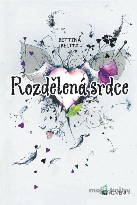 Bettina Belitz – Rozdělená srdce - Bettina Belitz Bettina Belitz – Rozdělená srdce - Bettina Belitz