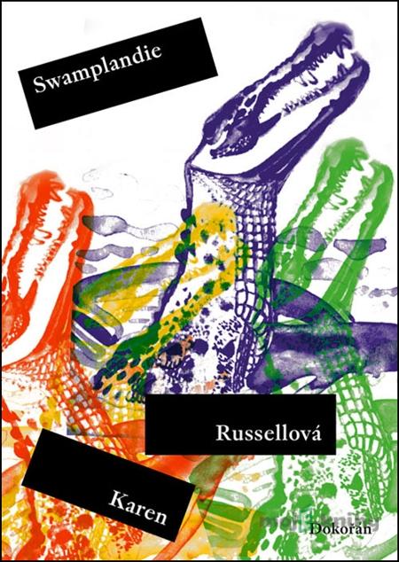 Swamplandie - Karen Russelová Swamplandie - Karen Russelová