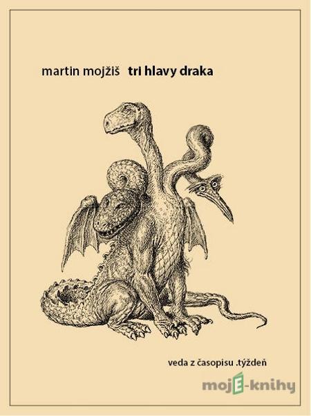 Tri hlavy draka - Martin Mojžiš Tri hlavy draka - Martin Mojžiš