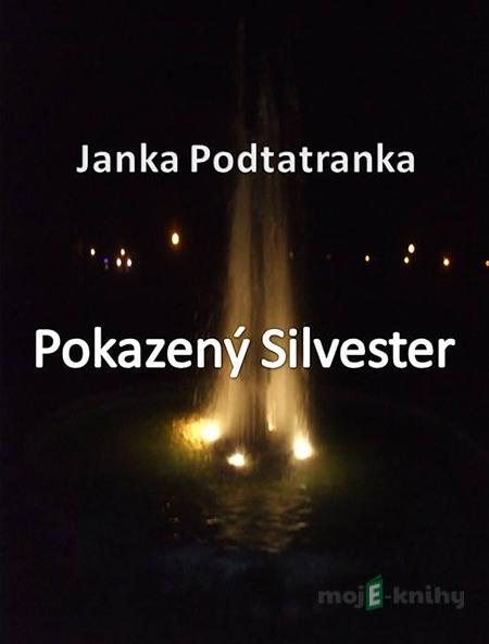 Pokazený Silvester - Janka Podtatranka Pokazený Silvester - Janka Podtatranka