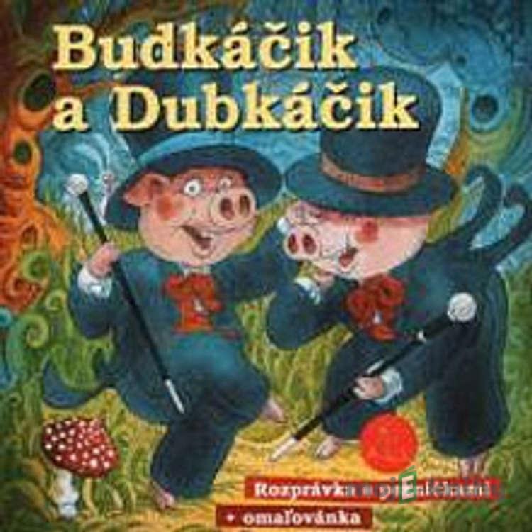 Budkáčik a Dubkáčik - Z Rozprávky Do Rozprávky Budkáčik a Dubkáčik - Z Rozprávky Do Rozprávky