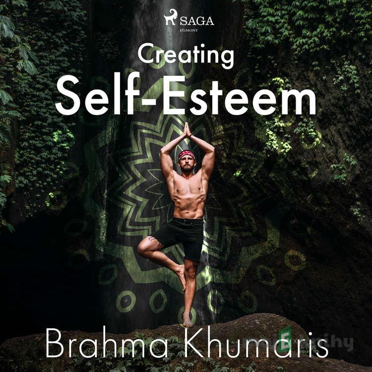 Creating Self-Esteem (EN) - Brahma Khumaris Creating Self-Esteem (EN) - Brahma Khumaris