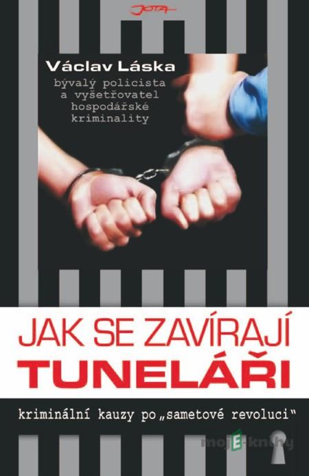 Jak se zavírají tuneláři - Václav Láska Jak se zavírají tuneláři - Václav Láska