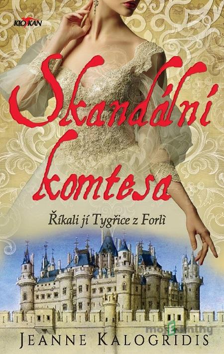Skandální komtesa - Jeanne Kalogridis Skandální komtesa - Jeanne Kalogridis