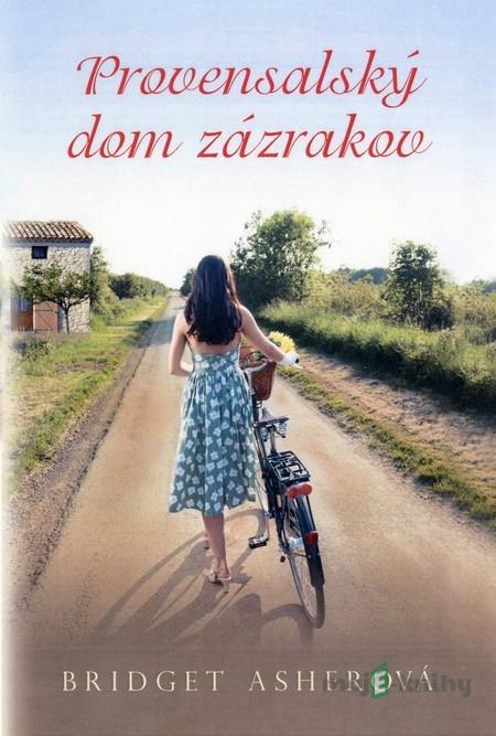 Provensálsky dom zázrakov - Bridget Asherová Provensálsky dom zázrakov - Bridget Asherová