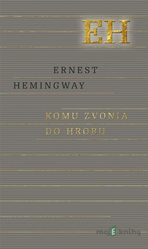 Komu zvonia do hrobu - Ernest Hemingway Komu zvonia do hrobu - Ernest Hemingway