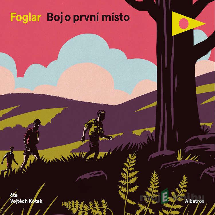 Boj o první místo - Jaroslav Foglar Boj o první místo - Jaroslav Foglar