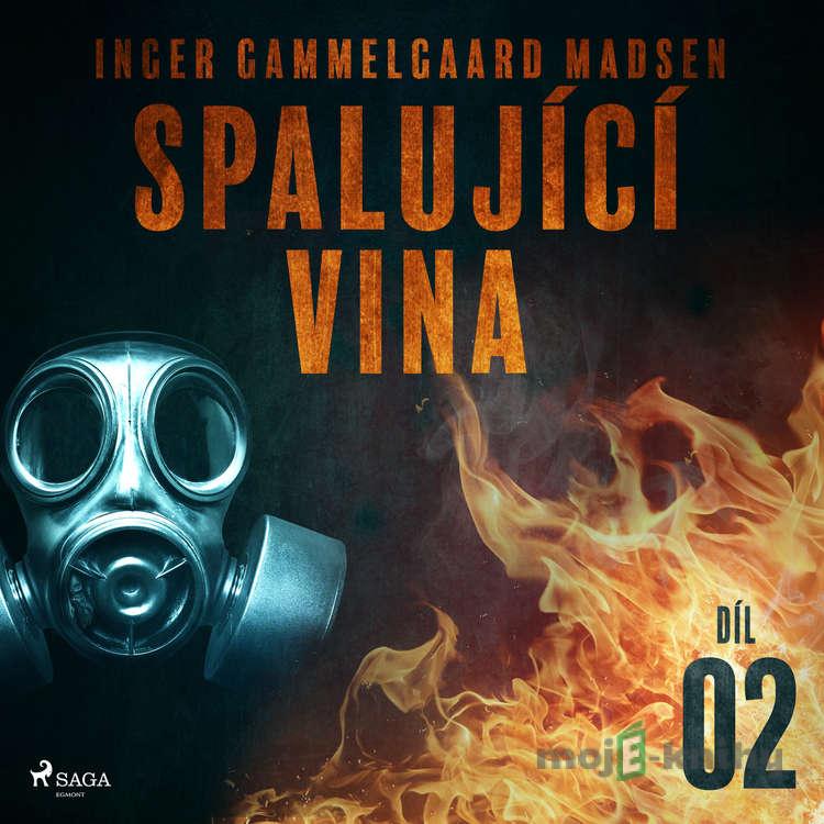 Spalující vina - Díl 2 - Inger Gammelgaard Madsen Spalující vina - Díl 2 - Inger Gammelgaard Madsen