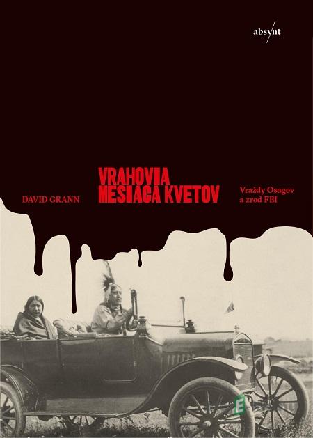 Vrahovia mesiaca kvetov - David Grann Vrahovia mesiaca kvetov - David Grann