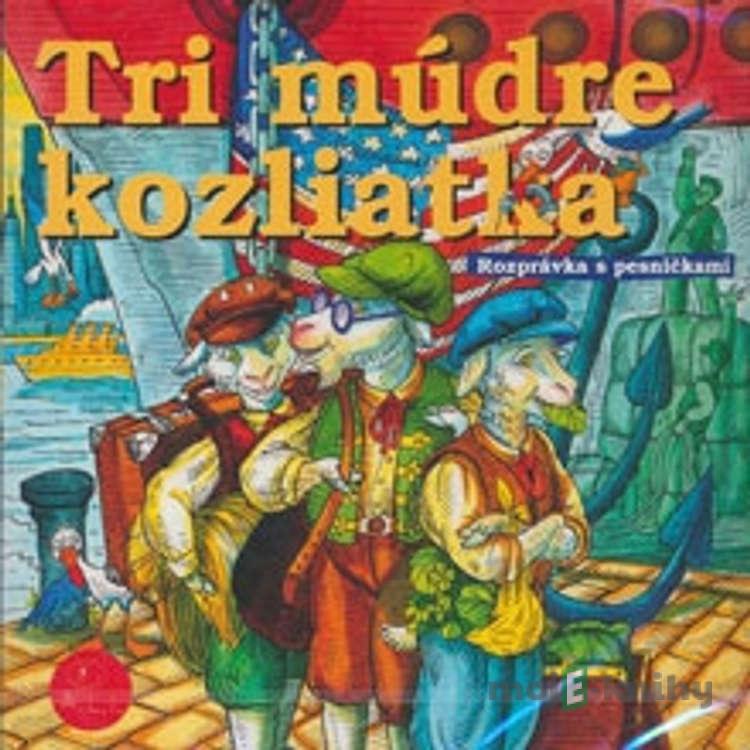 Tri múdre koziatka - Z Rozprávky Do Rozprávky Tri múdre koziatka - Z Rozprávky Do Rozprávky