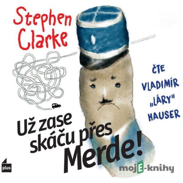 Už zase skáču přes Merde! - Stephen Clarke