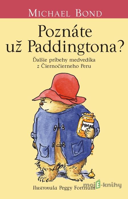 Poznáte už Paddingtona? - Michael Bond Poznáte už Paddingtona? - Michael Bond