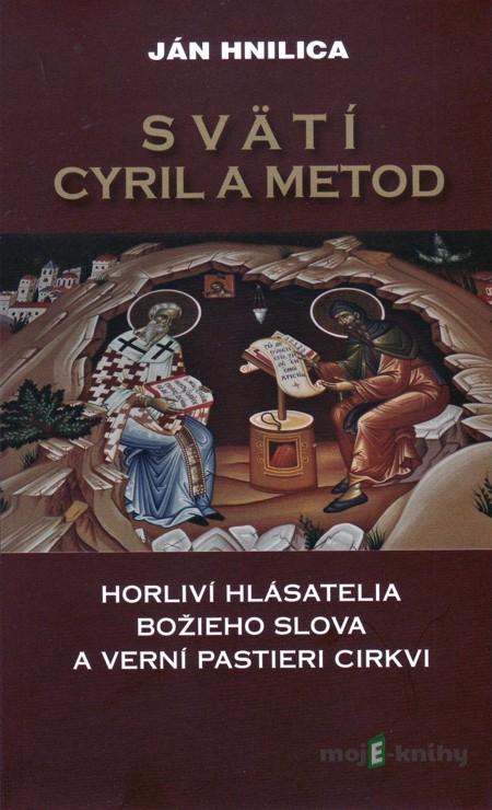 Svätí Cyril a Metod - Ján Hnilica Svätí Cyril a Metod - Ján Hnilica