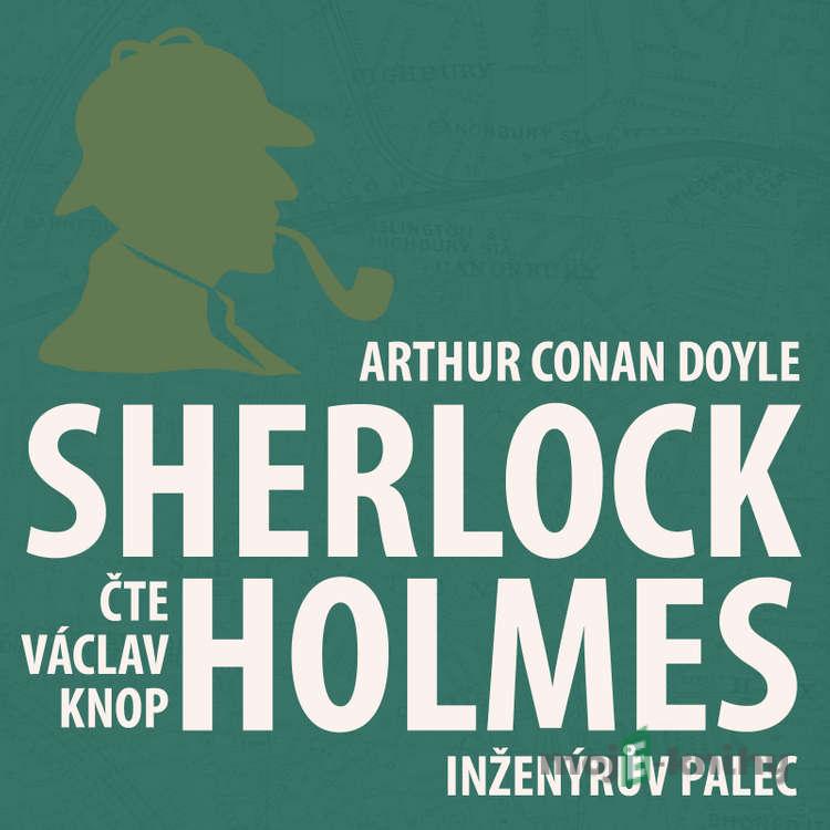 Dobrodružství Sherlocka Holmese 9 - Inženýrův palec - Arthur Conan Doyle Dobrodružství Sherlocka Holmese 9 - Inženýrův palec - Arthur Conan Doyle