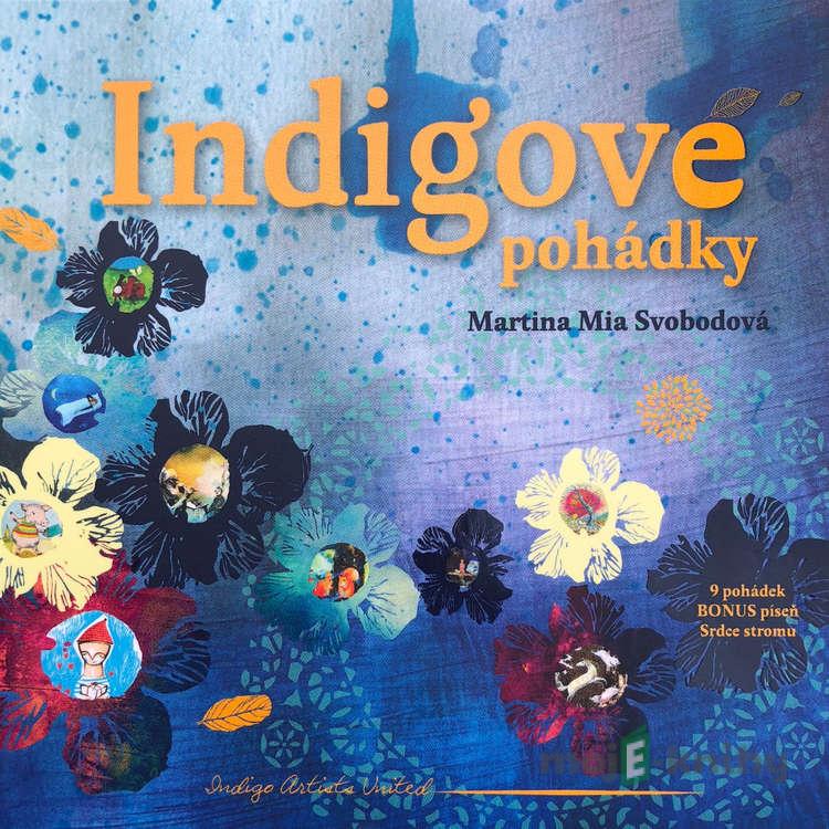 Indigové pohádky - Martina Mia Svobodová Indigové pohádky - Martina Mia Svobodová
