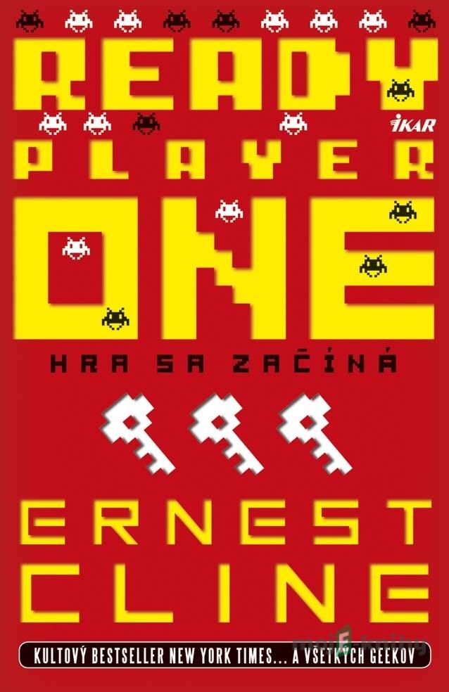 Ready Player One - Hra sa začína - Cline Ernest Ready Player One - Hra sa začína - Cline Ernest
