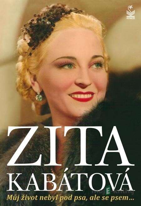 Můj život nebyl pod psa, ale se psem - Zita Kabátová Můj život nebyl pod psa, ale se psem - Zita Kabátová