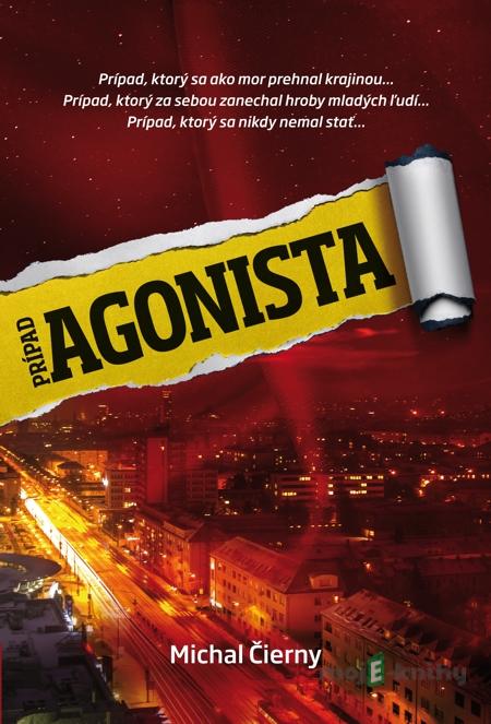 Prípad Agonista - Michal Čierny Prípad Agonista - Michal Čierny