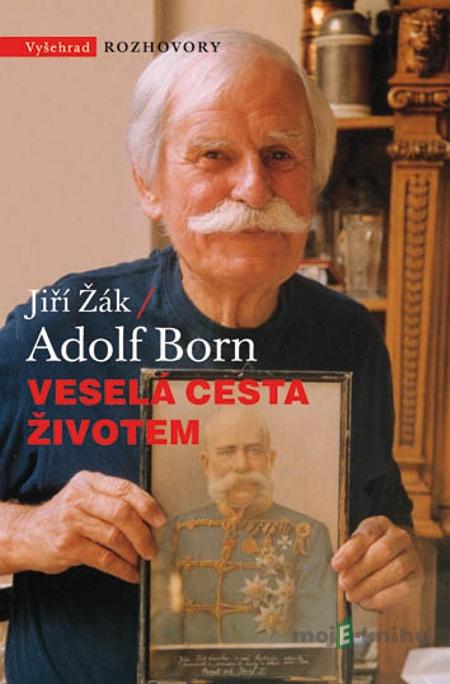 Veselá cesta životem - Adolf Born, Jiří Žák Veselá cesta životem - Adolf Born, Jiří Žák