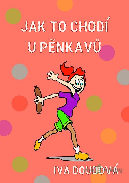 Jak to chodí u Pěnkavů - Iva Doudová Jak to chodí u Pěnkavů - Iva Doudová
