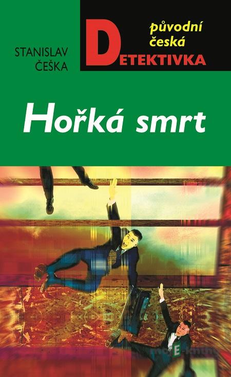 Hořká smrt - Stanislav Češka Hořká smrt - Stanislav Češka