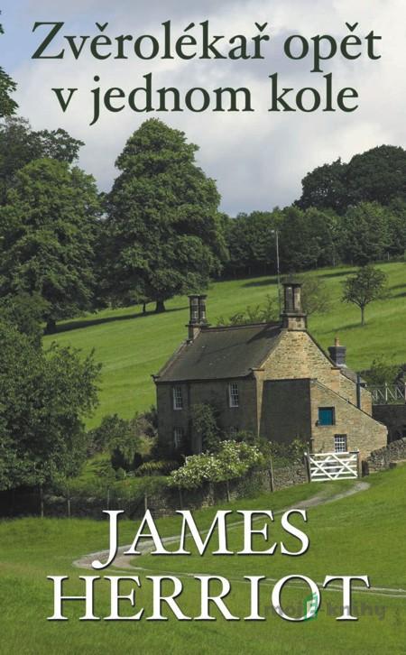 Zvěrolékař opět v jednom kole - James Herriot Zvěrolékař opět v jednom kole - James Herriot