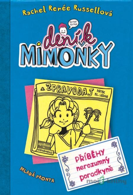 Deník mimoňky: Příběhy nerozumný poradkyně - Russellová Rachel Renée Deník mimoňky: Příběhy nerozumný poradkyně - Russellová Rachel Renée