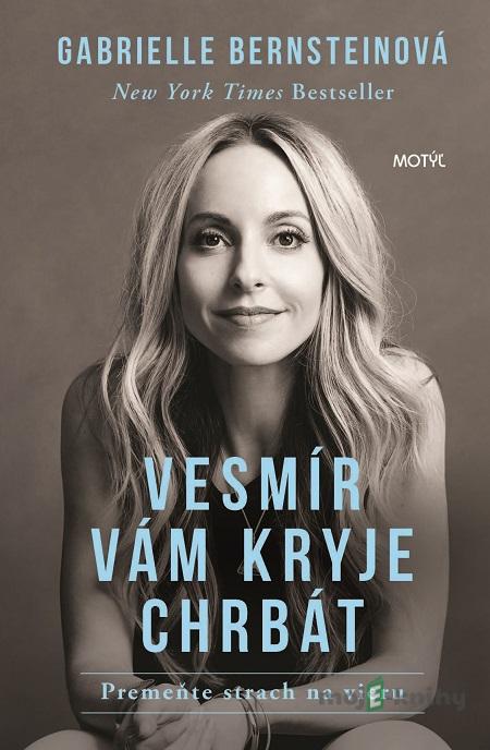 Vesmír vám kryje chrbát - Gabrielle Berstein Vesmír vám kryje chrbát - Gabrielle Berstein