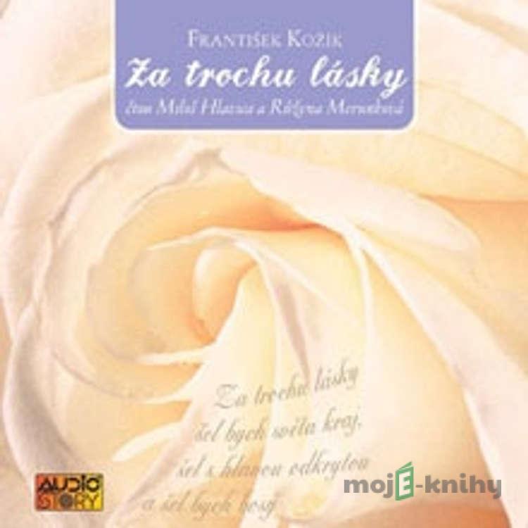 Za trochu lásky - František Kožík Za trochu lásky - František Kožík