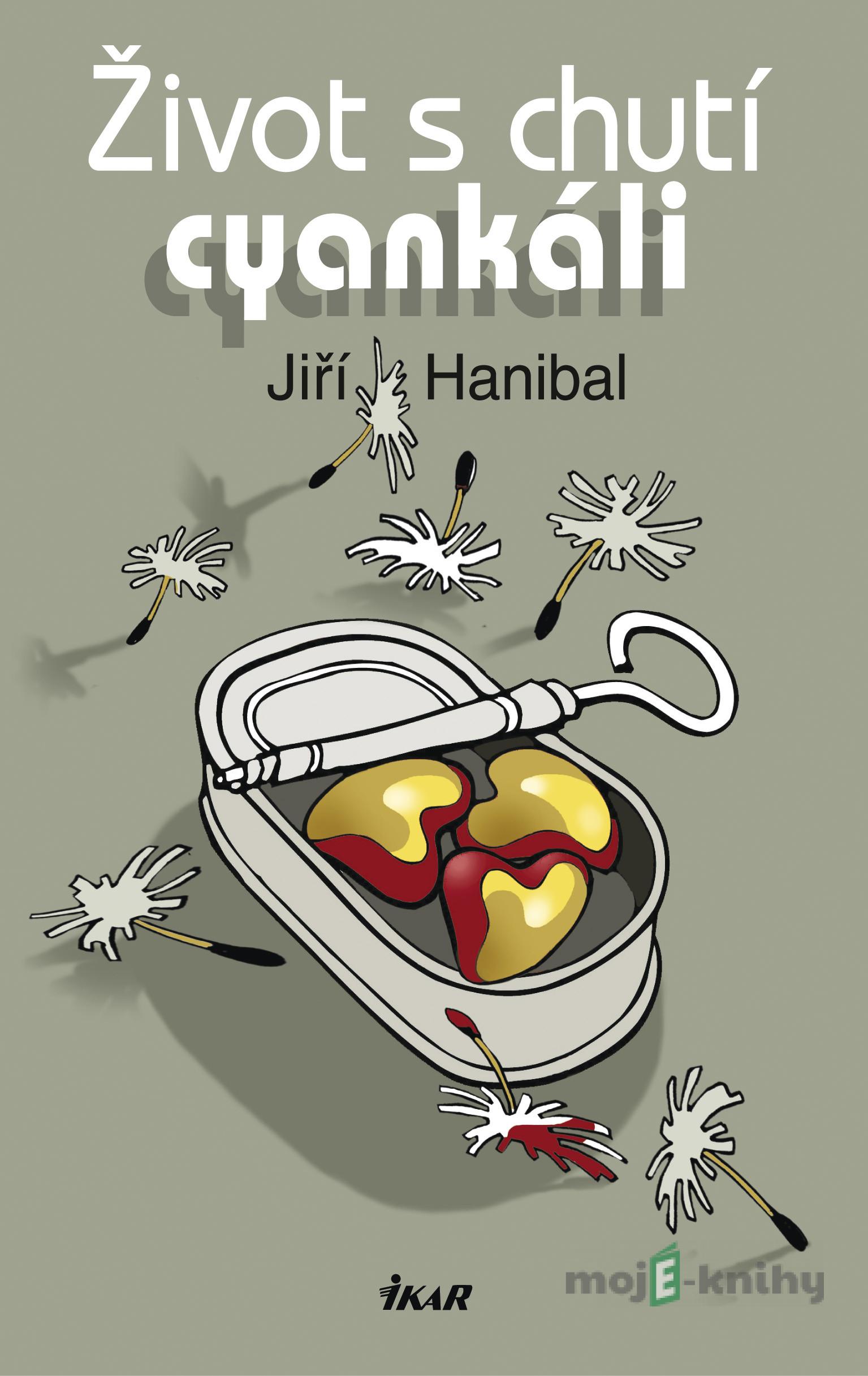 Život s chutí cyankáli - Jiří Hanibal Život s chutí cyankáli - Jiří Hanibal