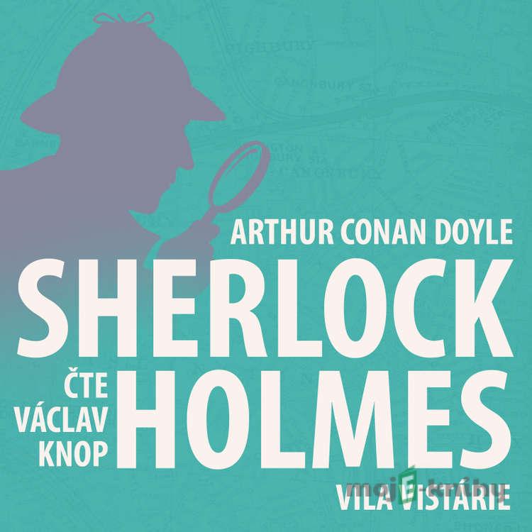 Poslední poklona Sherlocka Holmese 1 - Vila Vistárie - Arthur Conan Doyle Poslední poklona Sherlocka Holmese 1 - Vila Vistárie - Arthur Conan Doyle